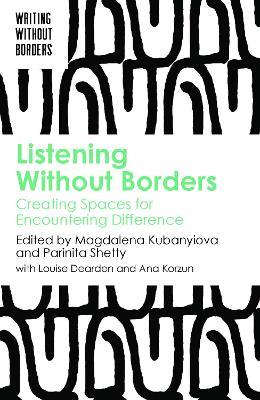 Listening Without Borders: Creating Spaces for Encountering Difference - cover