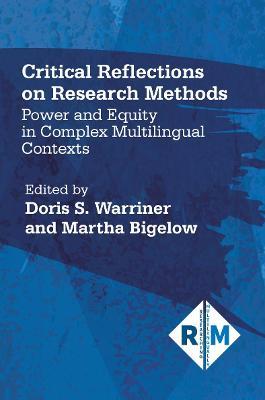 Critical Reflections on Research Methods: Power and Equity in Complex Multilingual Contexts - cover