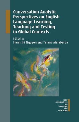 Conversation Analytic Perspectives on English Language Learning, Teaching and Testing in Global Contexts - cover