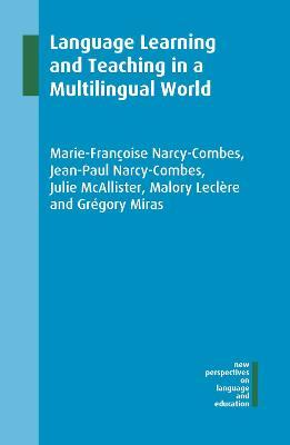 Language Learning and Teaching in a Multilingual World - Marie-Francoise Narcy-Combes,Jean-Paul Narcy-Combes,Julie McAllister - cover