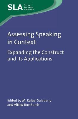 Assessing Speaking in Context: Expanding the Construct and its Applications - cover