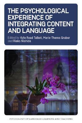 The Psychological Experience of Integrating Content and Language - cover