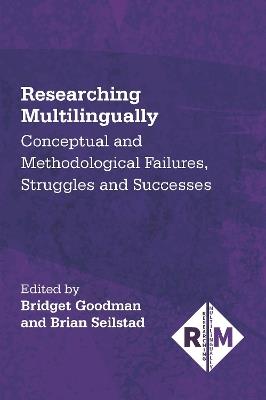 Researching Multilingually: Conceptual and Methodological Failures, Struggles and Successes - cover