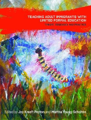 Teaching Adult Immigrants with Limited Formal Education: Theory, Research and Practice - cover