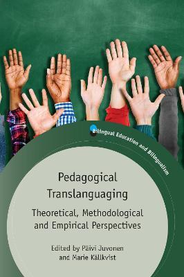 Pedagogical Translanguaging: Theoretical, Methodological and Empirical Perspectives - cover