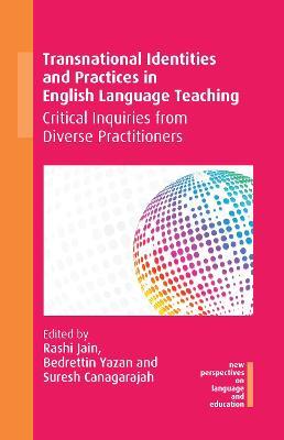 Transnational Identities and Practices in English Language Teaching: Critical Inquiries from Diverse Practitioners - cover