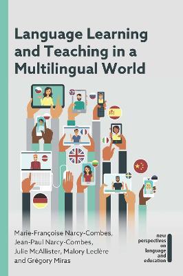 Language Learning and Teaching in a Multilingual World - Marie-Francoise Narcy-Combes,Jean-Paul Narcy-Combes,Julie McAllister - cover
