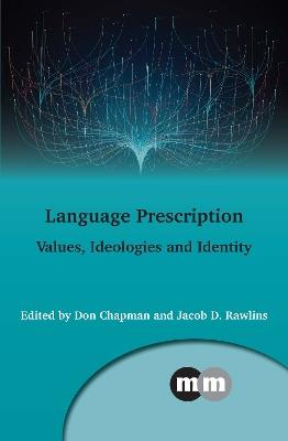 Language Prescription: Values, Ideologies and Identity - cover