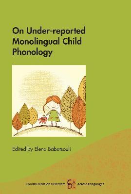 On Under-reported Monolingual Child Phonology - cover