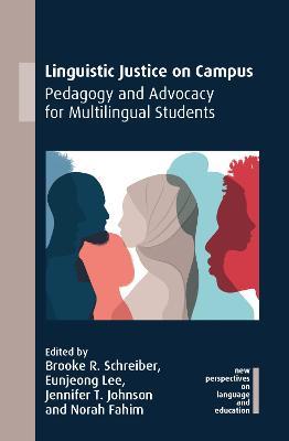 Linguistic Justice on Campus: Pedagogy and Advocacy for Multilingual Students - cover