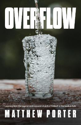 Overflow: Learning from the Inspirational Resource Church of Antioch in the Book of Acts - cover