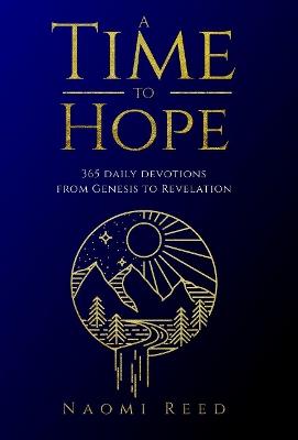 A Time to Hope: 365 Daily Devotions from Genesis to Revelation - Naomi Reed - cover