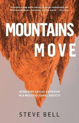Mountains Move: Achieving Social Cohesion in a Multi-Cultural Society - cover