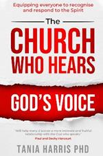 The Church Who Hears God's Voice: Equipping everyone to recognise and respond to the Spirit