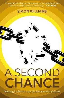 A Second Chance: Breaking Free from the Cycle of Addiction and Bad Choices - cover