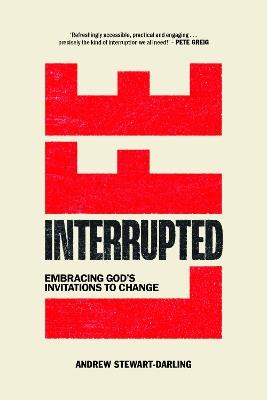 Life, Interrupted: Embracing God's invitations to change - cover