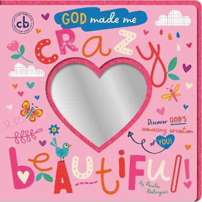 God Made Me Crazy Beautiful: Discover God's Amazing Creation of You! - cover