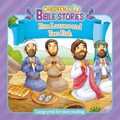 Children's Bible Stories: Five Loaves and Two Fishes - Authentic Media - cover