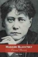 Madame Blavatsky, Personal Memoirs: Introduction by H. P. Blavatsky's Sister