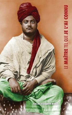 Swami Vivekananda, le Maître tel que je l'ai connu - Margaret Elizabeth Noble - cover