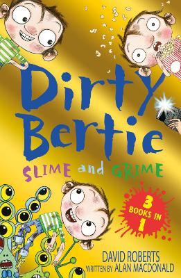 Slime and Grime: Fame! Horror! Aliens! - Alan MacDonald - cover