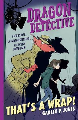Dragon Detective: That's A Wrap! - Gareth P. Jones - cover