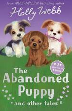 The Abandoned Puppy and Other Tales: The Abandoned Puppy, The Puppy Who Was Left Behind, The Scruffy Puppy