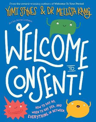 Welcome to Consent - Yumi Stynes,Melissa Kang - cover
