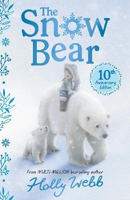 The Snow Bear 10th Anniversary Edition - Holly Webb - cover