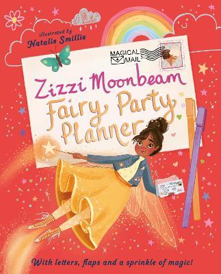 Zizzi Moonbeam: Fairy Party Planner - Emily Hibbs - cover