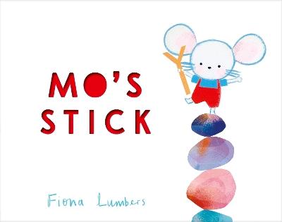 Mo's Stick - Fiona Lumbers - cover