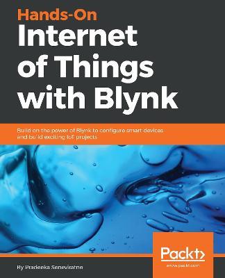 Hands-On Internet of Things with Blynk - Pradeeka Seneviratne - cover