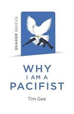 Quaker Quicks - Why I am a Pacifist: A call for a more nonviolent world
