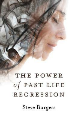 Power of Past Life Regression, The - Steve Burgess - cover