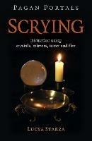 Pagan Portals - Scrying: Divination using crystals, mirrors, water and fire