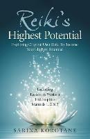 Reiki's Highest Potential: Exploring Original Usui Reiki To Become Your Highest Potential. Including Eastern & Western Philosophies Manuals 1,2 & 3. - Sarina Korotane - cover