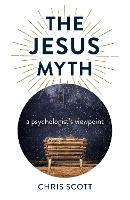 Jesus Myth, The: a psychologist's viewpoint