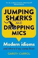 Jumping sharks and dropping mics: Modern idioms and where they come from