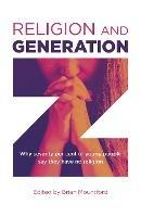 Religion and Generation Z: Why seventy per cent of young people say they have no religion. A collection of essays by students, edited by Brian Mountford - Brian Mountford - cover
