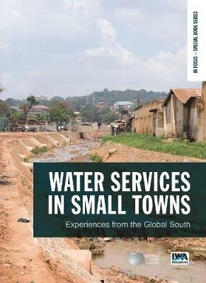 Water Services in Small Towns: Experiences from the Global South - cover
