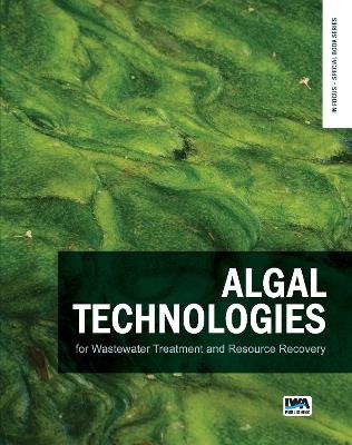 Algal Technologies for Wastewater Treatment and Resource Recovery - cover