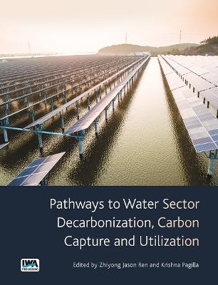 Pathways to Water Sector Decarbonization, Carbon Capture and Utilization - cover