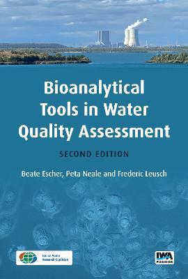 Bioanalytical Tools in Water Quality Assessment - Beate Escher,Peta Neale,Frederic Leusch - cover