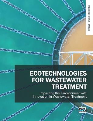 Ecotechnologies for Wastewater Treatment - Impacting the Environment with Innovation in Wastewater Treatment - cover