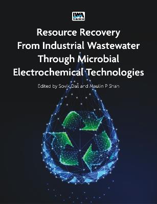 Resource Recovery from Industrial Wastewater through Microbial Electrochemical Technologies - cover