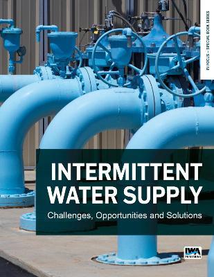 Intermittent Water Supply: Challenges, Opportunities and Solutions - cover