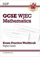 WJEC GCSE Maths Exam Practice Workbook: Higher (includes Answers) - CGP Books - cover