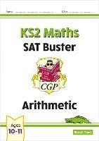 KS2 Maths SAT Buster: Arithmetic - Book 2 (for the 2025 tests) - CGP Books - cover