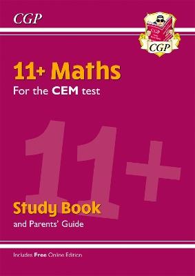 11+ CEM Maths Study Book (with Parents’ Guide & Online Edition) - CGP Books - cover