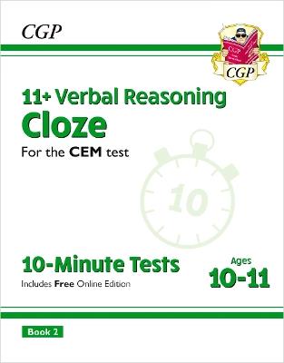 11+ CEM 10-Minute Tests: Verbal Reasoning Cloze - Ages 10-11 Book 2 (with Online Edition) - CGP Books - cover